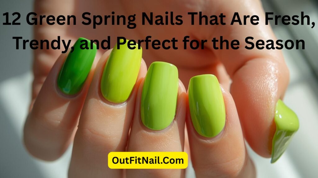 12 Green Spring Nails That Are Fresh, Trendy, and Perfect for the Season