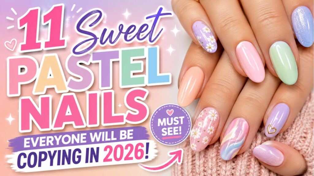 11 Sweet Pastel Nails Everyone Will Be Copying in 2026